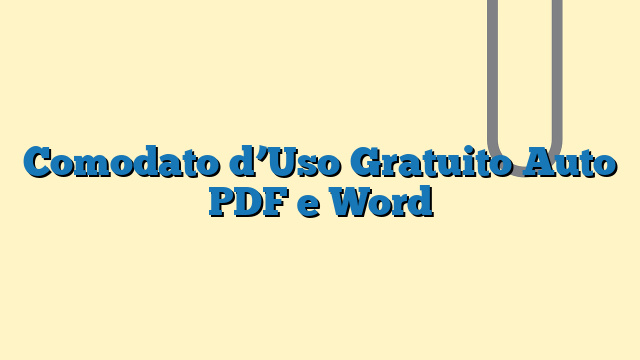 Comodato d’Uso Gratuito Auto PDF e Word