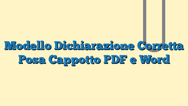 Modello Dichiarazione Corretta Posa Cappotto PDF e Word