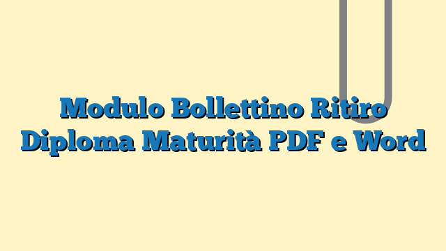 Modulo Bollettino Ritiro Diploma Maturità PDF e Word