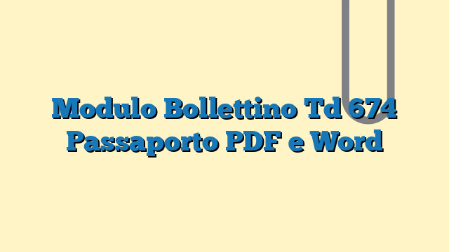 Modulo Bollettino Td 674 Passaporto PDF e Word