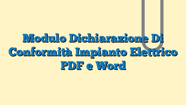 Modulo Dichiarazione Di Conformità Impianto Elettrico PDF e Word