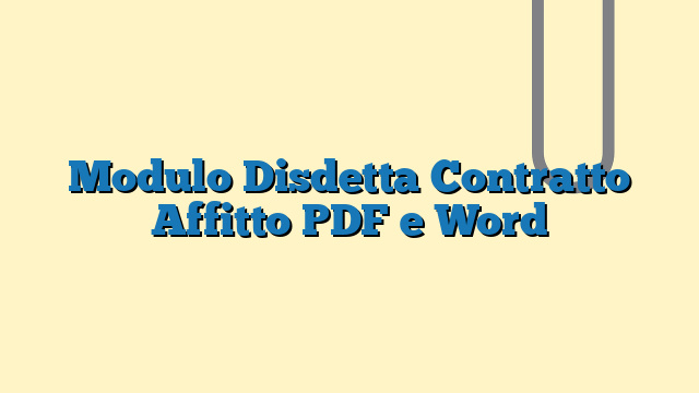 Modulo Disdetta Contratto Affitto PDF e Word