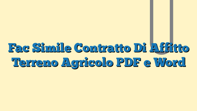 Fac Simile Contratto Di Affitto Terreno Agricolo PDF e Word