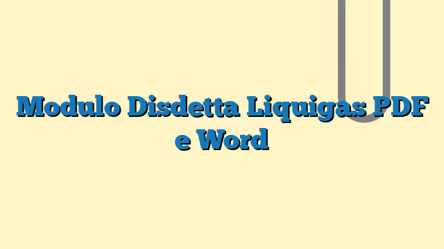 Modulo Disdetta Liquigas PDF e Word