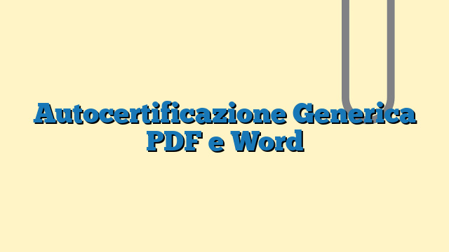 Autocertificazione Generica PDF e Word