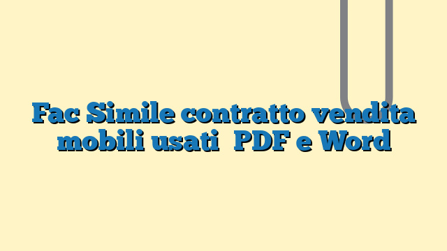 Fac Simile contratto vendita mobili usati​ PDF e Word