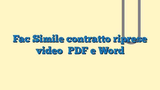 Fac Simile contratto riprese video PDF e Word