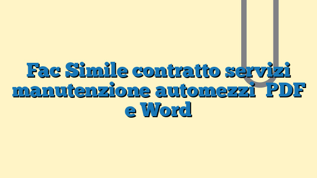 Fac Simile contratto servizi manutenzione automezzi​ PDF e Word