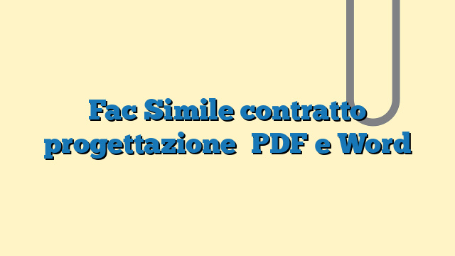 Fac Simile contratto progettazione​ PDF e Word