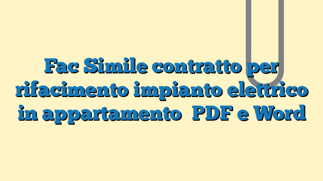Fac Simile contratto per rifacimento impianto elettrico in appartamento PDF e Word