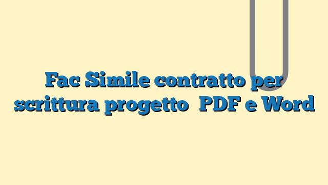 Fac Simile contratto per scrittura progetto​ PDF e Word