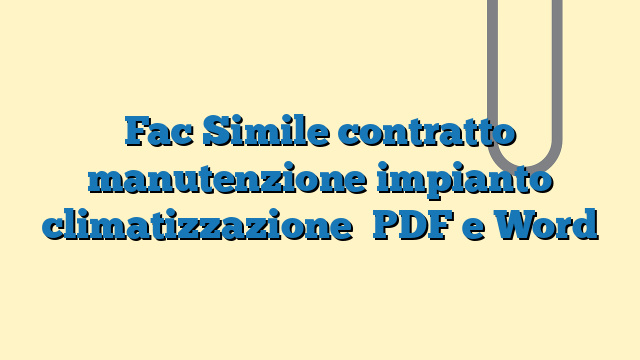Fac Simile contratto manutenzione impianto climatizzazione PDF e Word