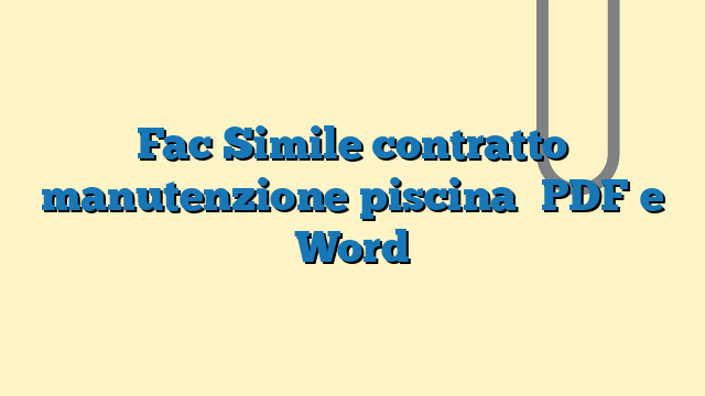 Fac Simile contratto manutenzione piscina PDF e Word