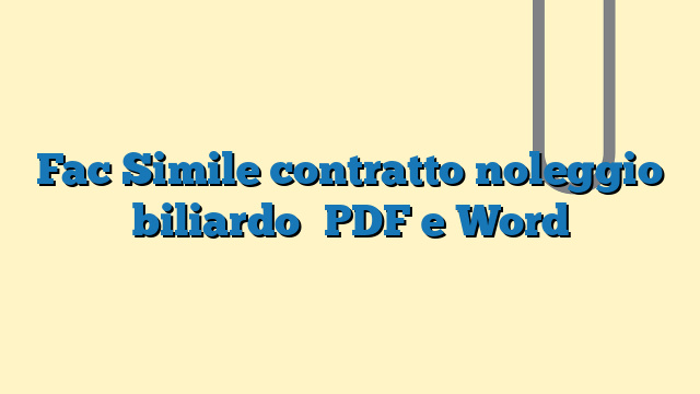 Fac Simile contratto noleggio biliardo PDF e Word