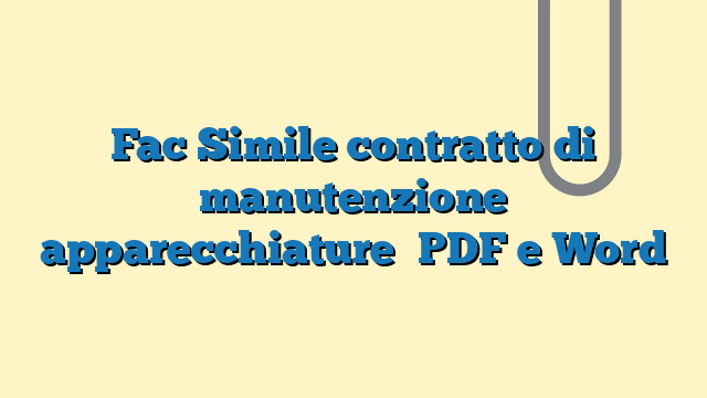 Fac Simile contratto di manutenzione apparecchiature PDF e Word
